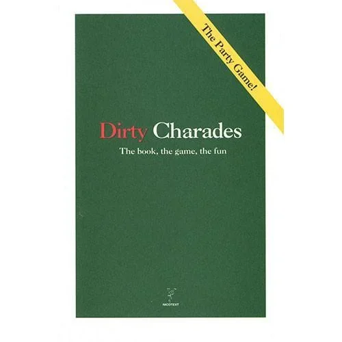 Dirty Charades – The book, the game, the fun