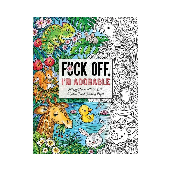 Fuck Off, I’m Adorable Coloring Book